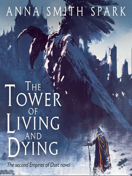 Title details for The Tower of Living and Dying by Anna Smith Spark - Available